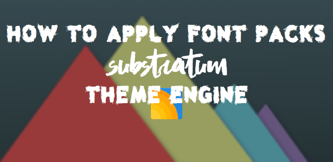 Apply Font Packs Substratum Theme Engine